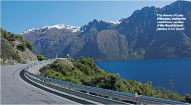  ??  ?? The shores of Lake Wakatipu, during the Land Rover section of the South Island journey in Go South.