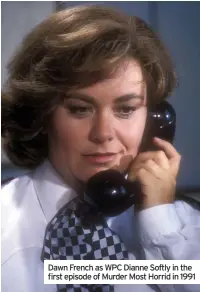  ?? ?? Dawn French as WPC Dianne Softly in the first episode of Murder Most Horrid in 1991