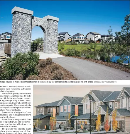  ?? MELCOR DEVELOPMEN­TS ?? King’s Heights in Airdrie’s southeast corner, is now about 80 per cent complete and selling into its 18th phase.