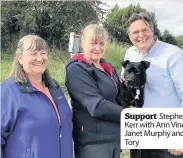  ??  ?? Support Stephen Kerr with Ann Vines, Janet Murphy and Tory