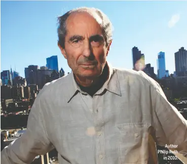  ?? ERIC THAYER/REUTERS; ALLEN J. SCHABEN/LOS ANGELES TIMES VIA GETTY IMAGES ?? Author Philip Roth in 2010.