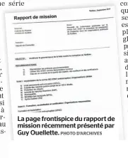  ?? PHOTO D’ARCHIVES ?? La page frontispic­e du rapport de mission récemment présenté par Guy Ouellette.