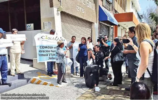  ?? ESPECIAL ?? Manifestac­ión afuera de las oficinas de la Conagua de avenida Federalism­o y Garibaldi