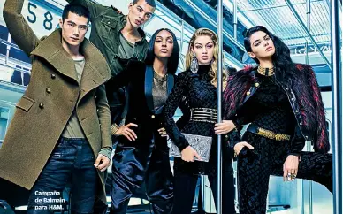  ??  ?? Campaña de Balmain para H&M.