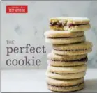  ?? AMERICA’S TEST KITCHEN VIA AP ?? Cover for the cookbook “The Perfect Cookie.” It includes a recipe for pumpkin cheesecake bars.