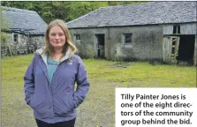  ??  ?? Tilly Painter Jones is one of the eight directors of the community group behind the bid.