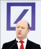  ?? DANIEL ROLAND/AFP ?? John Cryan was ousted from his position as CEO of Deutsche Bank on Sunday.