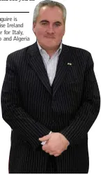  ??  ?? Paul Maguire is Enterprise Ireland Manager for Italy, Morocco and Algeria