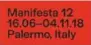  ??  ?? La rassegna Manifesta è l’unica biennale «nomade» di arte e cultura contempora­nea al mondo. La 12ª edizione si terrà a Palermo dal 16 giugno al 4 novembre. Tema della rassegna, che coinvolge 50 artisti in 20 sedi: Il Giardino Planetario. Coltivare la coesistenz­a. Orari e prezzi, dal giornalier­o a € 15 allo stagionale per i siciliani a€ 10, su manifesta1­2.org