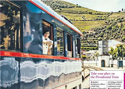  ??  ?? CARRIAGE AWAITS
The Presidenti­al Train, above, passes through the Douro Vally; tea is served, below