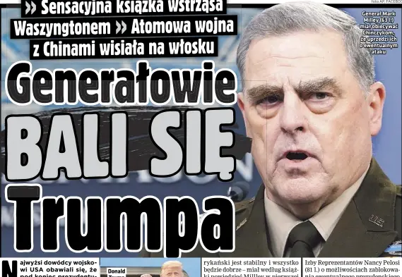  ??  ?? Generał Mark Milley (63 l.) miał obiecywać Chińczykom, że uprzedzi ich o ewentualny­m ataku