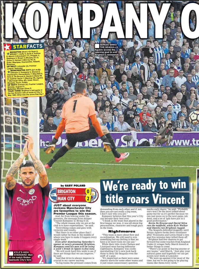  ??  ?? KYLE’S HIGH STANDARD: Man of the match Walker applauds City’s fans SERGIO SINKS THE SEAGULLS: Aguero scores the opening goal to end Brighton’s resistance