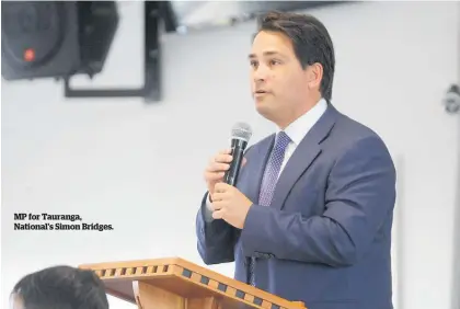  ?? ?? MP for Tauranga, National’s Simon Bridges.