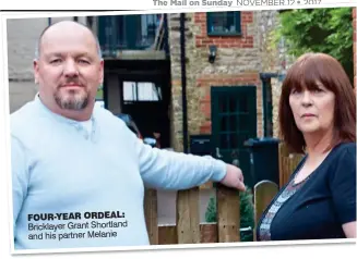  ??  ?? FOUR-YEAR ORDEAL: Bricklayer Grant Shortland and his partner Melanie