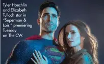  ??  ?? Tyler Hoechlin and Elizabeth Tulloch star in “Superman & Lois,” premiering Tuesday on The CW.