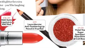  ??  ?? £19 Laura Mercier Anti-feathering Lip Pencil in True Red