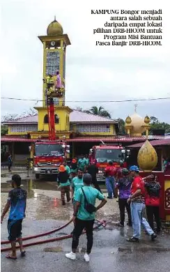  ?? Pasca Banjir DRB-HICOM. ?? KAMPUNG Bongor menjadi antara salah sebuah daripada empat lokasi pilihan DRB-HICOM untuk Program Misi Bantuan