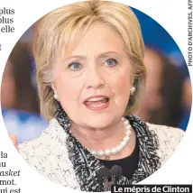  ??  ?? Le mépris de Clinton est fascinant.