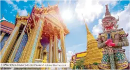  ?? Fotos: Shuttersto­ck ?? El Wat Phra Kaew o Gran Palacio./