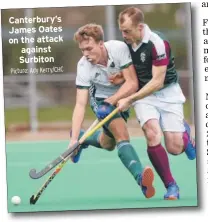  ?? Picture: Ady Kerry/chc ?? Canterbury’s James Oates on the attack against Surbiton
