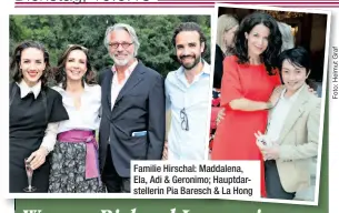  ??  ?? Familie Hirschal: Maddalena, Ela, Adi & Geronimo; Hauptdarst­ellerin Pia Baresch & La Hong