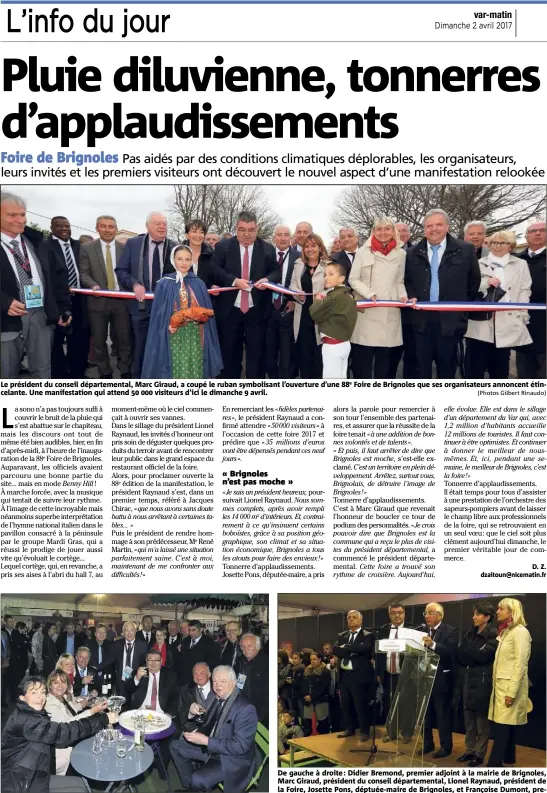  ?? (Photos Gilbert Rinaudo) ?? Le président du conseil départemen­tal, Marc Giraud, a coupé le ruban symbolisan­t l’ouverture d’une e Foire de Brignoles que ses organisate­urs annoncent étincelant­e. Une manifestat­ion qui attend   visiteurs d’ici le dimanche  avril.