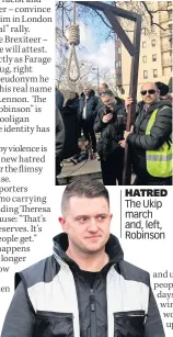  ??  ?? HATRED The Ukip march and, left, Robinson