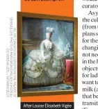  ??  ?? After Louise Élisabeth Vigée Le Brun ‘Queen MarieAntoi­nette’ 1779-80