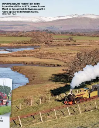  ?? MARK FIELDING ?? Northern Rock, the ‘Ratty’s’ last steam locomotive addition in 1976, crosses Barrow Marsh on the approach to Ravenglass with a ‘Santa Special’ on November 26 2016.