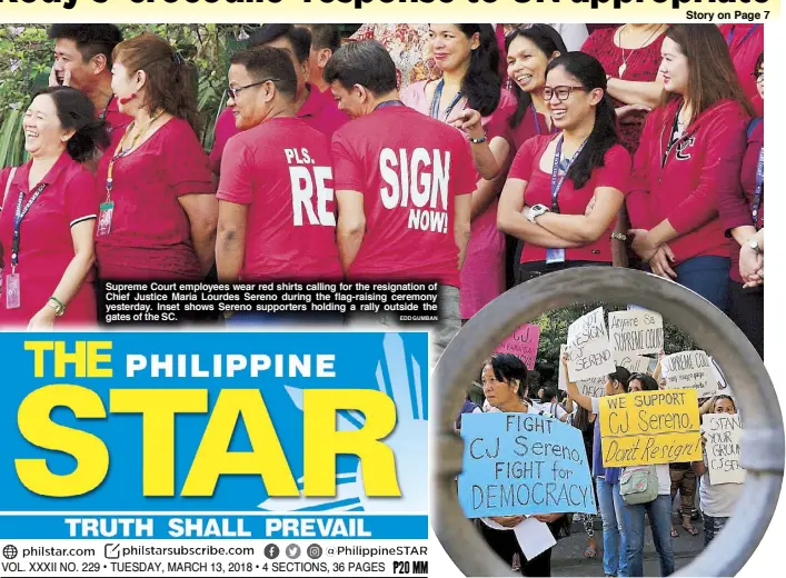  ?? EDD GUMBAN ?? Supreme Court employees wear red shirts calling for the resignatio­n of Chief Justice Maria Lourdes Sereno during the flag-raising ceremony yesterday. Inset shows Sereno supporters holding a rally outside the gates of the SC.