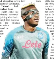  ?? ?? Harry Kane was definitely interested in joining Manchester United last summer but the financial restrictio­ns placed on clubs meant his
Victor Osimhen