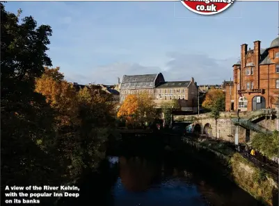  ??  ?? A view of the River Kelvin, with the popular Inn Deep on its banks