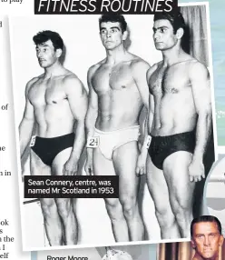  ??  ?? Sean Connery, centre, was named Mr Scotland in 1953
