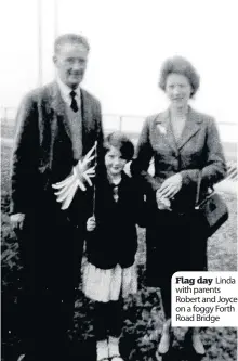  ??  ?? Flag day Linda with parents Robert and Joyce on a foggy Forth Road Bridge