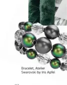  ??  ?? Bracelet, Atelier Swarovski ski by Iris Apfel