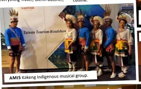  ??  ?? AMIS Kakeng Indigenous musical group.