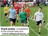  ?? 210816Crie­ffHighland­Gathering_38 ?? Track action Competitor­s in the schools relay race