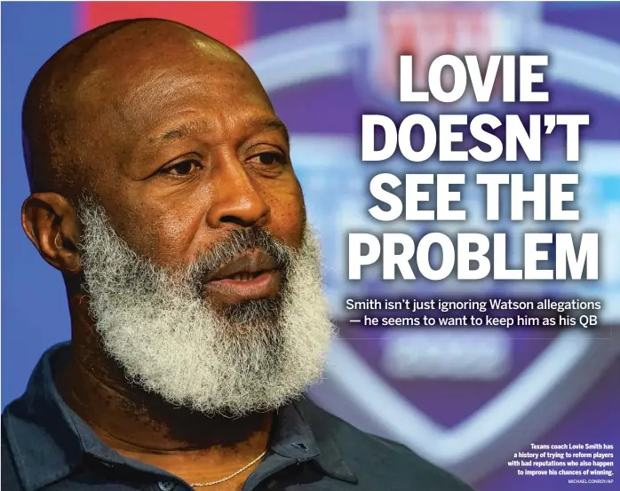  ?? MICHAEL CONROY/AP ?? Texans coach Lovie Smith has a history of trying to reform players with bad reputation­s who also happen to improve his chances of winning.