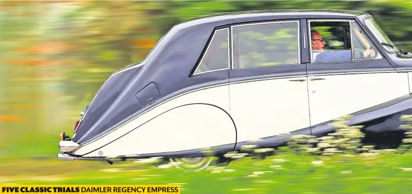  ??  ?? DaimLeR ReGency emPRess FivE ClassiC trials