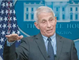  ?? KEN CEDENO/ABACA PRESS ?? Dr. Anthony Fauci, the nation’s top infectious disease expert, urged people on Tuesday to get COVID-19 boosters “for your own safety, for that of your family.”