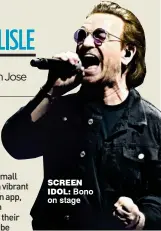  ??  ?? Screen Idol: Bono on stage