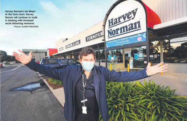  ?? Picture: GLENN FERGUSON ?? Harvey Norman’s Ian Meyer at the Corio store. Harvey Noman will continue to trade in Geelong with increased social distancing measures.