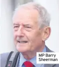  ??  ?? MP Barry Sheerman