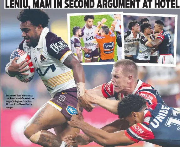  ?? ?? Brisbane’s Ezra Mam tests the Roosters defence at Las Vegas’ Allegiant Stadium. Picture: Ezra Shaw/Getty Images