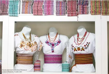  ?? (AFP) ?? Puruha-style hand-embroidere­d blouses at a store in Riobamba, Ecuador