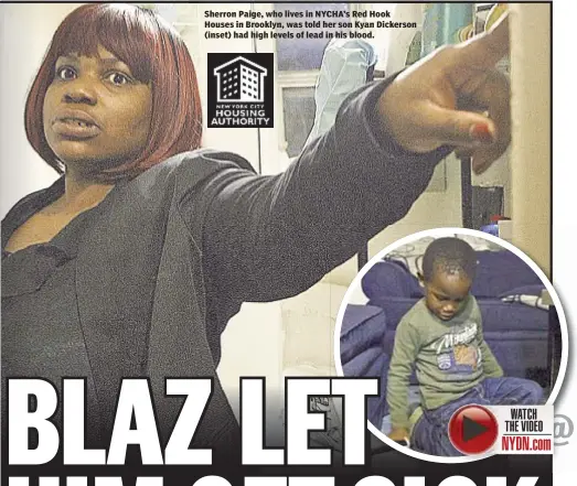  ??  ?? Sherron Paige, who lives in NYCHA’s Red Hook Houses in Brooklyn, was told her son Kyan Dickerson (inset) had high levels of lead in his blood.