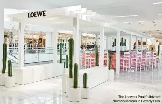  ?? ?? The Loewe x Paula's Ibiza at Neiman Marcus in Beverly Hills.