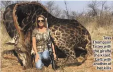  ??  ?? Tess Thompson Talley with the giraffe she killed. Left: with another of her kills