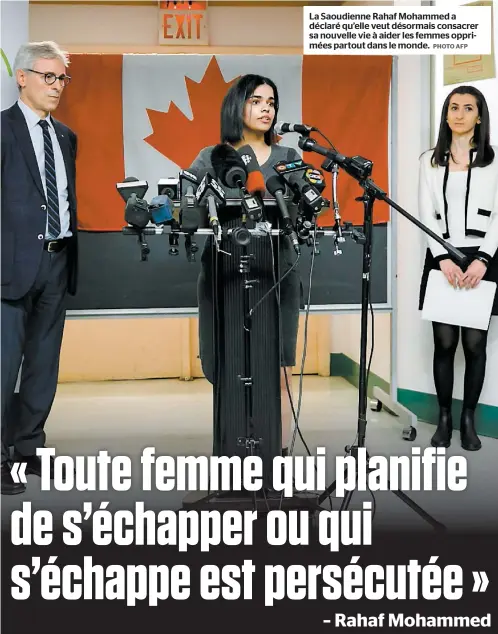  ?? PHOTO AFP ?? La Saoudienne Rahaf Mohammed a déclaré qu’elle veut désormais consacrer sa nouvelle vie à aider les femmes opprimées partout dans le monde.