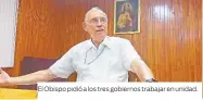  ??  ?? El Obispo pidió a los tres gobiernos trabajar en unidad.